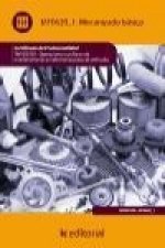 Mecanizado básico : operaciones auxiliares de mantenimiento en electromecánica de vehículos
