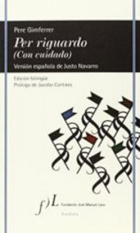 Per riguardo = Con cuidado