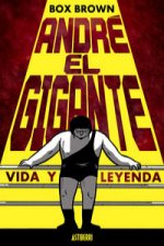 André el Gigante: Vida y leyenda