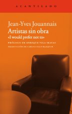 Artistas sin obra : I would prefer not to