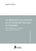 Lo abstracto y la concreto en la teoría del derecho de Battaglia : Felipe Battaglia y el dilema entre Croce y Gentile