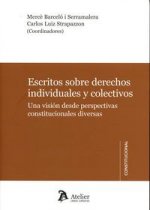 Escritos sobre derechos individuales y colectivos: Una visión desde perspectivas constitucionales diversas