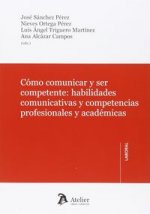 Cómo comunicar y ser competente: habilidades comunicativas y competencias profesionales y académicas