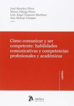 Cómo comunicar y ser competente: habilidades comunicativas y competencias profesionales y académicas
