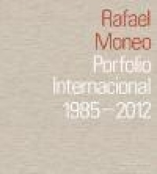 Rafael Moneo : porfolio internacional, 1985-2012