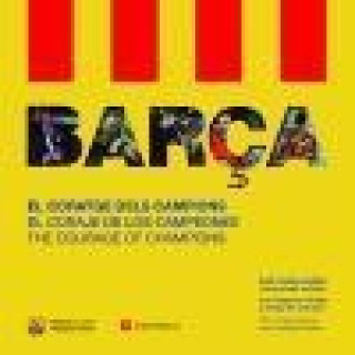 Barça: El coratge dels campions El coraje de los campeones The courage of champions
