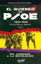 El quiebro del PSOE (1933-1934). TomoI: Del gobierno a la revolución