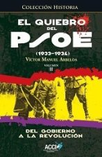 El quiebro del PSOE (1933-1934). Tomo II: Del gobierno a la revolución