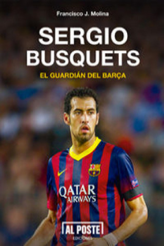 Sergio Busquets, el guardián del Barça