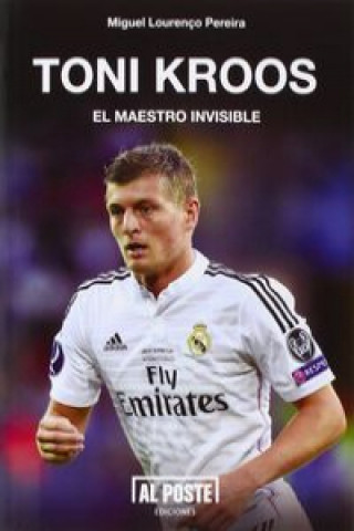 Toni Kroos : el maestro invisible