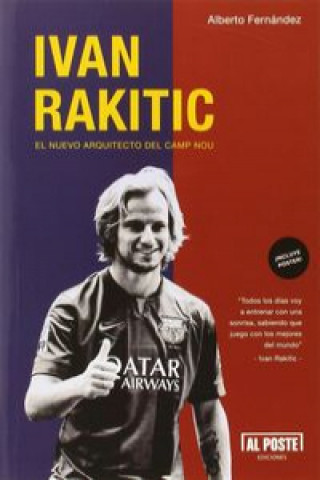 Ivan Rakitic. El nuevo arquitecto del Camp Nou