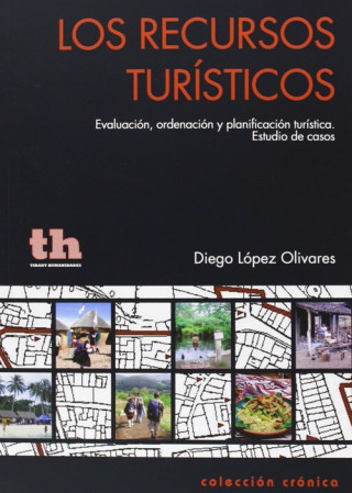 Los recursos turísticos : evaluación, ordenación y planificación turística : estudio de casos