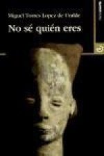 No sé quién eres
