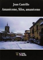 Amanéceme, Silos, amanéceme