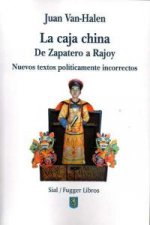 La caja china : de Zapatero a Rajoy : nuevos textos políticamente incorrectos