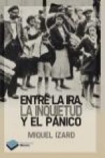 Entre la ira, la inquietud y el pánico