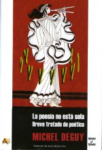 La poesía no está sola : breve tratado de poética