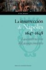 La insurrección de Nápoles, 1647-1648 : la construcción del acontecimiento