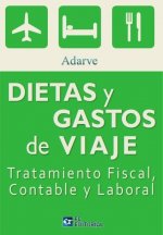 Dietas y gastos de viaje : tratamiento fiscal, contable y laboral