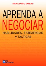 Aprenda a negociar: Habilidades, estrategias y tácticas