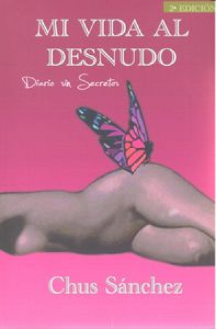 Mi vida al desnudo : diario sin secretos