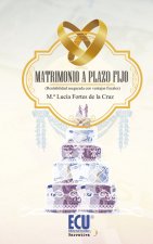 Matrimonio a plazo fijo : rentabilidad asegurada con ventajas fiscales