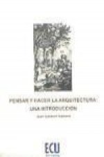 Pensar y hacer la arquitectura : una introducción