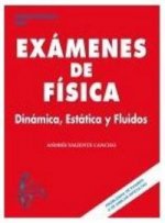 Exámenes de física : dinámica, estática y fluidos