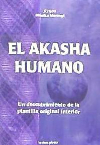 El Akasha humano: un descubrimiento de la plantilla original interior