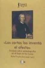 Las cartas las inventó el afecto : ensayos sobre epistolografía en el Siglo de las Luces