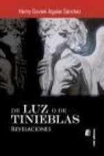 De luz o de tinieblas : revelaciones