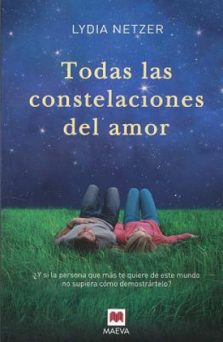Todas las Constelaciones del Amor = All the Constellations of Love