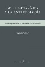 De la metafísica a la antropología : reinterpretando el dualismo de Descartes