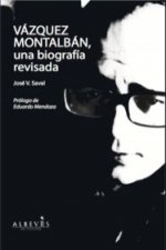 Vázquez Montalbán, una biografía revisada