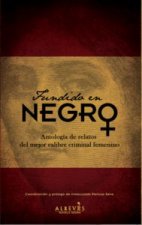 Fundido en negro : antología de relatos del mejor calibre criminal femenino