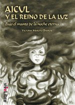 Aicul y el reino de la luz : bajo el manto de la noche eterna