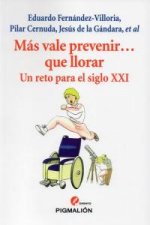 Más vale prevenir que llorar : un reto para el siglo XXI