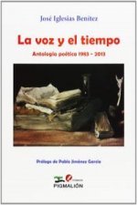 La voz y el tiempo : antología poética, 1983-2013