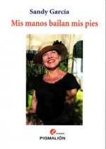 MIS MANOS BAILAN MIS PIES