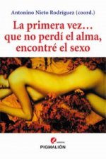 La primera vez-- que no perdí el alma, encontré el sexo