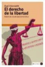 El derecho de la libertad : esbozo de una eticidad democrática