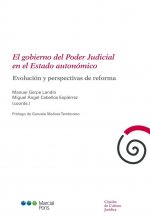 El gobierno del poder judicial en el estado autonómico : evolución y perspectivas de reforma