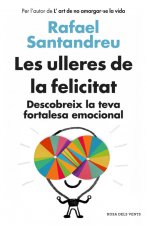 Les ulleres de la felicitat: Descobreix la teva fortalesa emocional