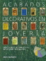 Acabados decorativos en joyería: Del esmaltado y el grabado a la incrustación y el granulado