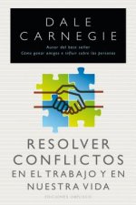 Resolver conflictos en el trabajo y en nuestra vida