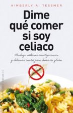 Dime Que Comer Si Soy Celiaco = Tell Me What to Eat If I Have Celiac Disease