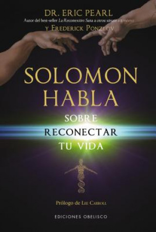 Solomon Habla Sobre Reconectar Tu Vida = Solomon Speaks on Reconnecting Your Life