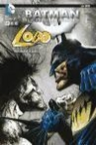 Batman, el caballero ocuro ; Lobo, mortalmente serio