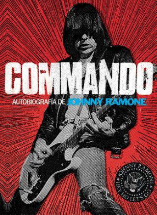 Commando: memorias de Johnny Ramone