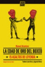 La edad de oro del boxeo : 15 asaltos de leyenda